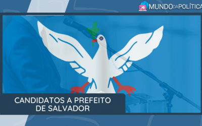 Conheça os Candidatos a Prefeito de Salvador 2020!